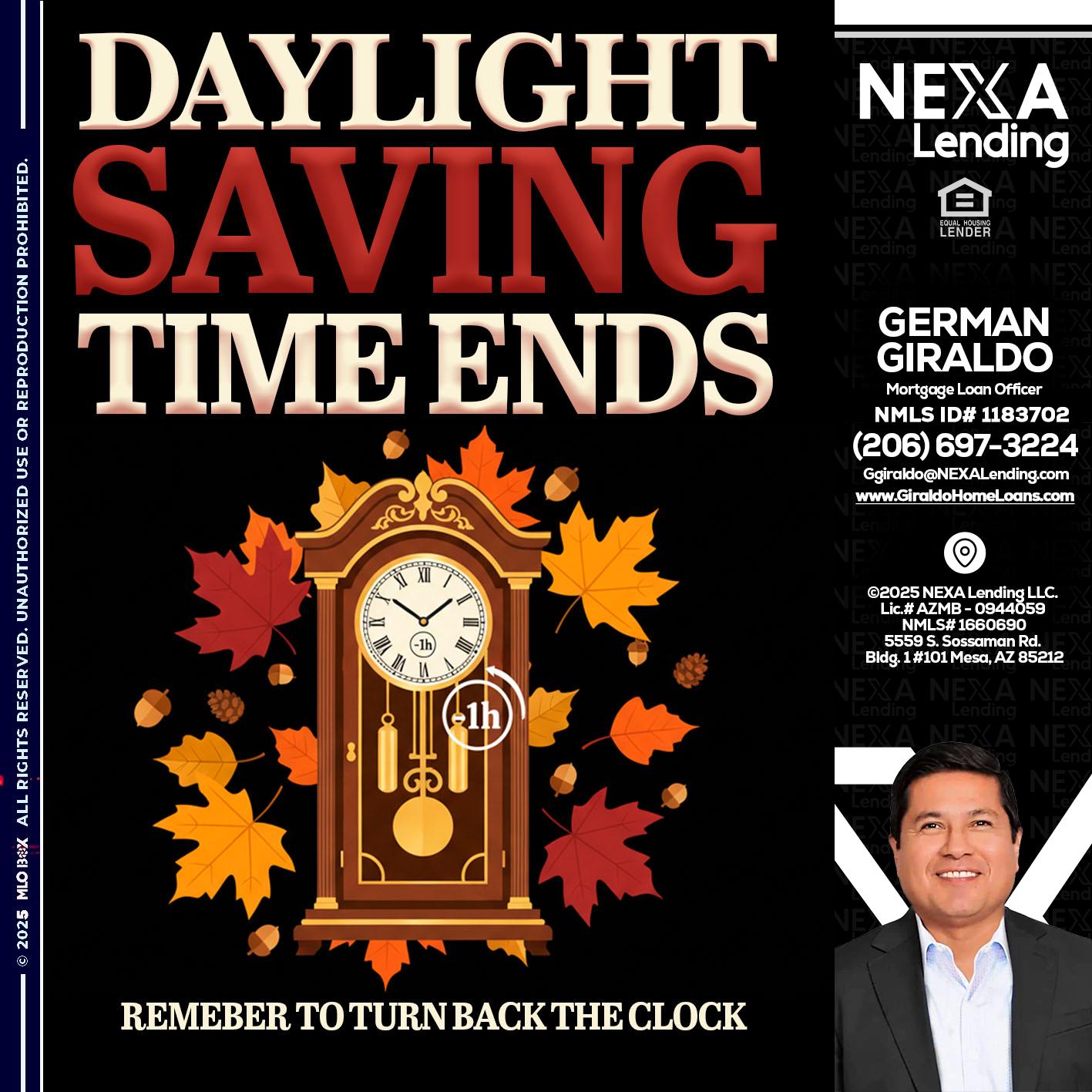 DAYLIGHT SAVINGS - German Giraldo -Mortgage Loan Officer