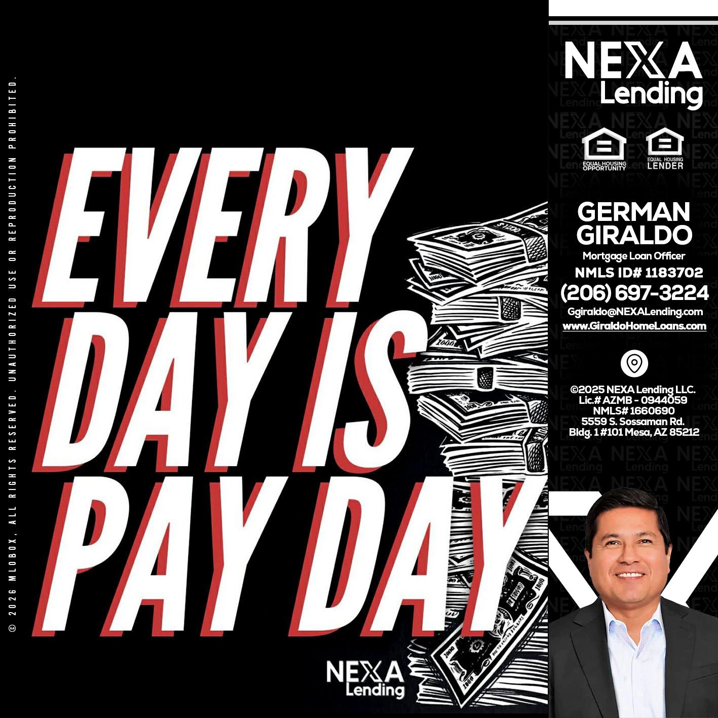 EVERY DAY IS PAY DAY - German Giraldo -Mortgage Loan Officer